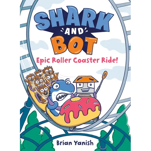 Shark and Bot #4: Epic Roller Coaster Ride!: (A Graphic Novel) - Hardcover