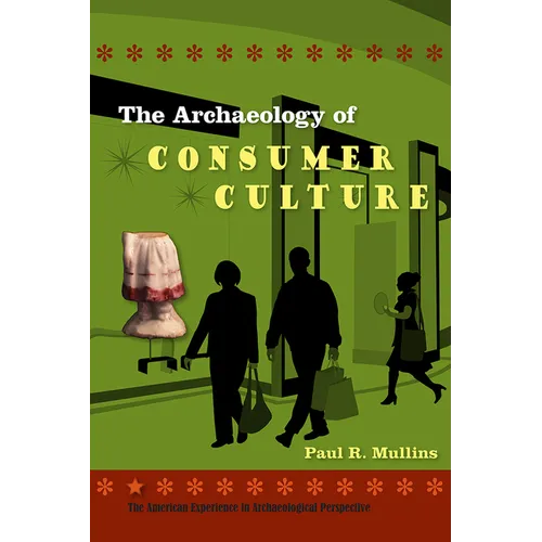 The Archaeology of Consumer Culture