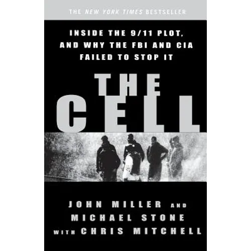 The Cell: Inside the 9/11 Plot, and Why the FBI and CIA Failed to Stop It