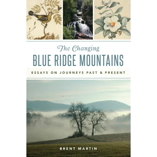 The Changing Blue Ridge Mountains: Essays on Journeys Past & Present - Paperback
