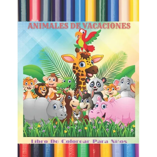 ANIMALES DE VACACIONES - Libro De Colorear Para Niños - Paperback