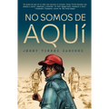 No Somos de Aquã- / We Are Not from Here - Paperback