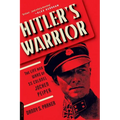 Hitler's Warrior: The Life and Wars of SS Colonel Jochen Peiper - Paperback
