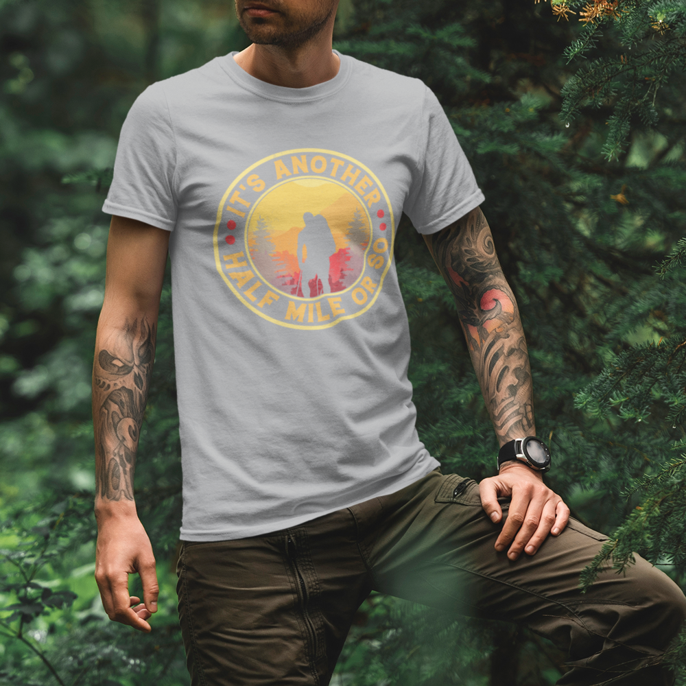 It's Another Half Mile Or So Man T-Shirt