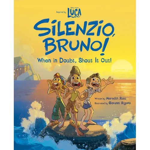 Luca: Silenzio, Bruno!: When in Doubt, Shout It Out! - Hardcover