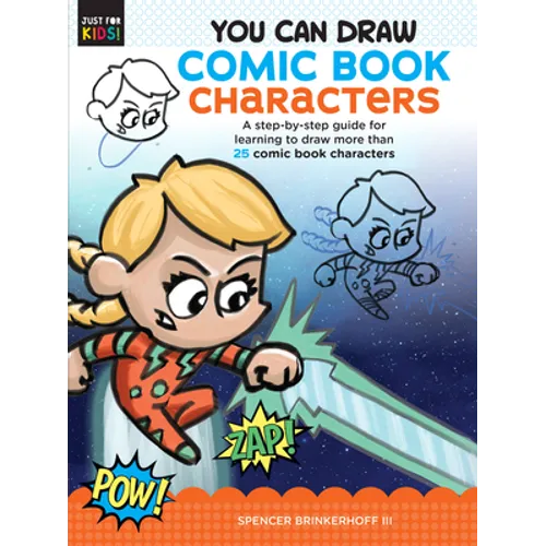 You Can Draw Comic Book Characters: A Step-By-Step Guide for Learning to Draw More Than 25 Comic Book Characters - Paperback