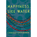 Happiness, Like Water - Paperback