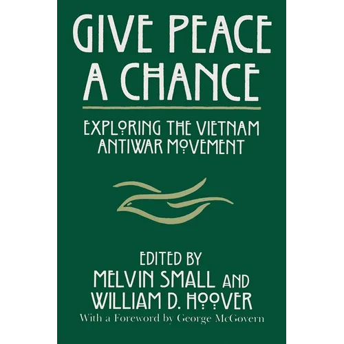 Give Peace a Chance: Exploring the Vietnam Antiwar Movement