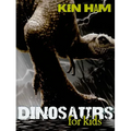 Dinosaurs for Kids - Hardcover