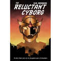 The Reluctant Cyborg: A Sci-fi Dystopian Comedy - Paperback