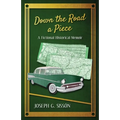 Down the Road a Piece: A Fictional Historical Memoir - Paperback