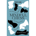 Mindful Chess: The Spiritual Journey of a Professional Chess Player - Paperback