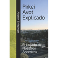 Pirkei Avot Explicado: El Legado de Nuestros Ancestros - Paperback