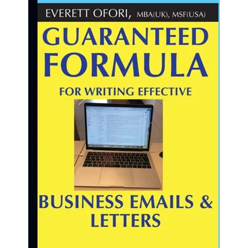 Guaranteed Formula for Writing Effective Business Emails & Letters - Paperback