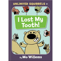 I Lost My Tooth!-An Unlimited Squirrels Book - Hardcover
