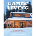 Cabin Living: Discovering the Simple American Getaway - Paperback
