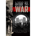 A Local Boy Goes to War: Memories of World War II