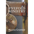 Fivefold Ministry: Access Granted - Paperback