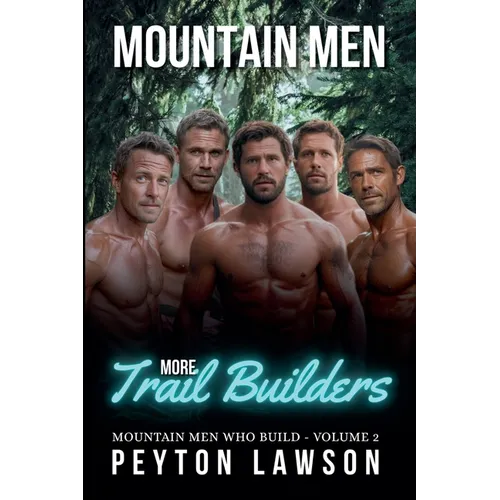 More Mountain Men Trails Builders