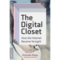 The Digital Closet: How the Internet Became Straight - Paperback