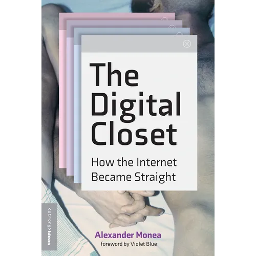 The Digital Closet: How the Internet Became Straight - Paperback