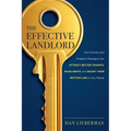 The Effective Landlord: How Owners and Property Managers Can Attract Better Tenants, Raise Rents, and Boost Their Bottom Line in Any Market - Paperback