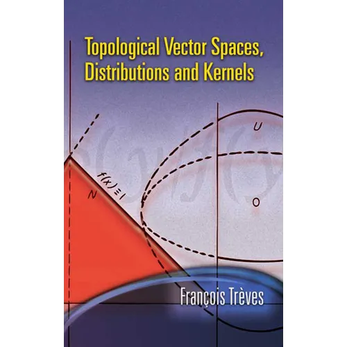 Topological Vector Spaces, Distributions and Kernels - Paperback