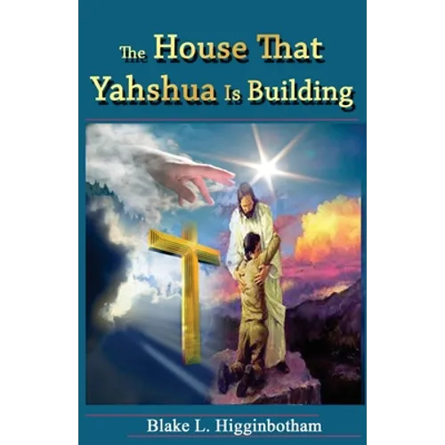 The House That Yahshua Is Building - Paperback
