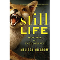 Still Life: Adventures in Taxidermy - Paperback