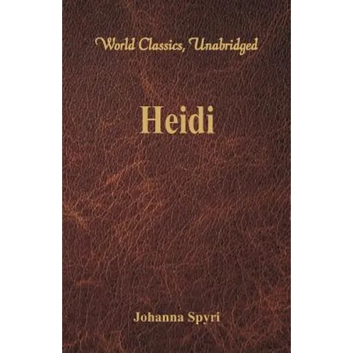 Heidi (World Classics, Unabridged) - Paperback