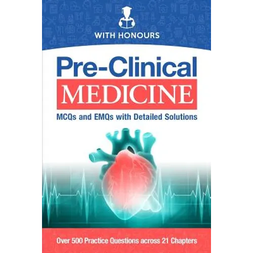 Pre-Clinical Medicine: MCQs and EMQs with Detailed Solutions - Paperback