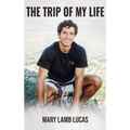 The Trip Of My Life - Hardcover