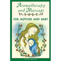 Aromatherapy and Massage for Mother and Baby - Paperback