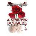 A Sinister Bouquet: Awakening - Paperback