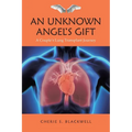 An Unknown Angel's Gift: A Couple's Lung Transplant Journey - Paperback