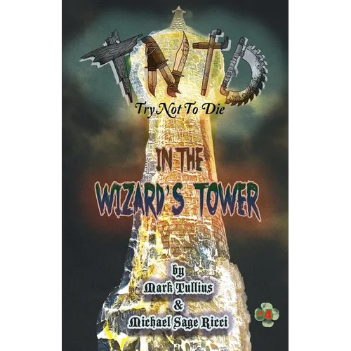 Try Not to Die: In the Wizard's Tower: An Interactive Adventure - Paperback