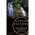 Hidden History of Henderson County, North Carolina