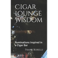 Cigar Lounge Wisdom: Ruminations Inspired in a Cigar Bar - Paperback