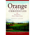 Orange County Chronicles: Stories from a Historic Virginia County - Paperback