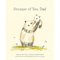 Because of You, Dad - Hardcover