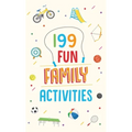 199 Fun Family Activities - Paperback