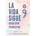 La vida sigue; punto y coma: Desde otra perspectiva - Paperback