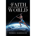 A Faith That Overcomes the World - Paperback