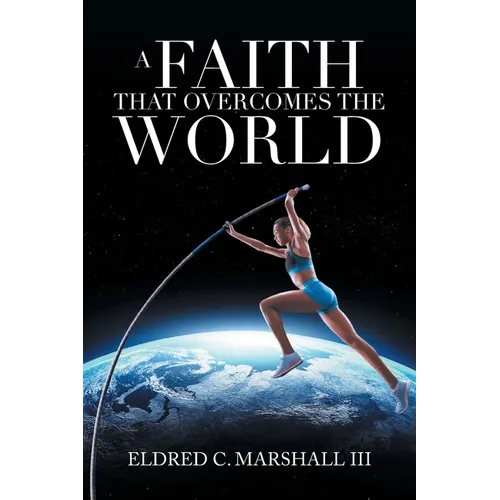 A Faith That Overcomes the World - Paperback
