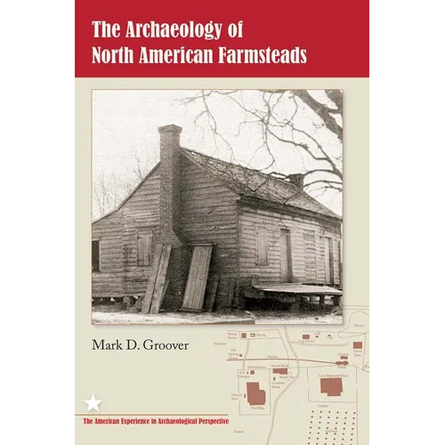 The Archaeology of North American Farmsteads