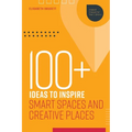 100+ Ideas to Inspire Smart Spaces and Creative Places - Paperback