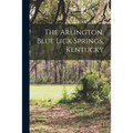 The Arlington, Blue Lick Springs, Kentucky