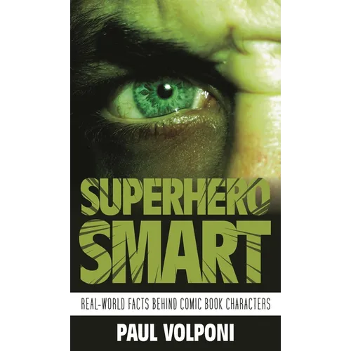 Superhero Smart: Real-World Facts Behind Comic Book Characters - Hardcover