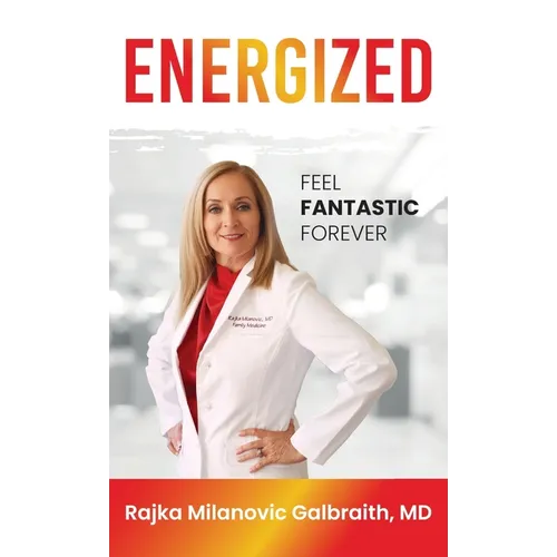 Energized: Feel Fantastic Forever - Hardcover