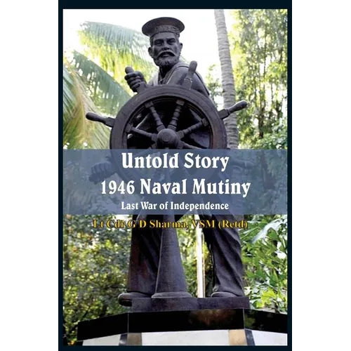 Untold Story 1946 Naval Mutiny: Last War of Independence